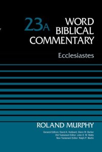 cover of the book Ecclesiastes, Volume 23A (23) (Word Biblical Commentary)