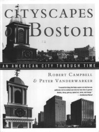 cover of the book Cityscapes of Boston: An American City Through Time