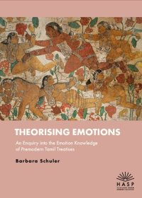 cover of the book Theorising Emotions: An Enquiry into the Emotion Knowledge of Premodern Tamil Treatises