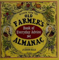 cover of the book Wisdom from the Old Farmer's Almanac: Book of Everyday Advice