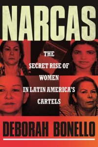 cover of the book Narcas - The Secret Rise of Women in Latin America's Cartels