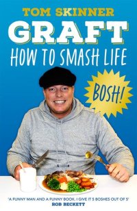 cover of the book Graft: How to Smash Life