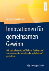 cover of the book Innovationen für gemeinsamen Gewinn: Mit betriebswirtschaftlichem Denken und unternehmerischem Handeln die Zukunft gestalten