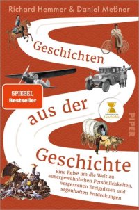 cover of the book Geschichten aus der Geschichte: Eine Reise um die Welt zu außergewöhnlichen Persönlichkeiten, vergessenen Ereignissen und sagenhaften Entdeckungen