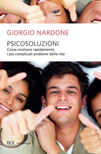 cover of the book Psicosoluzioni: Risolvere rapidamente complicati problemi umani (Italian Edition)