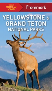 cover of the book Frommer's Yellowstone and Grand Teton National Parks