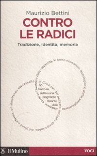 cover of the book Contro le radici. Tradizione, identità, memoria