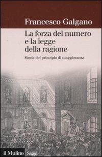 cover of the book La forza del numero e la legge della ragione. Storia del principio di maggioranza