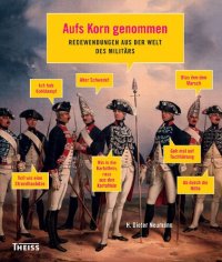 cover of the book Aufs Korn genommen: Redewendungen aus der Welt des Militärs