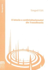 cover of the book O istorie a antitrinitarismului in Transilvania