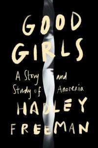 cover of the book Good Girls: a Story and Study of Anorexia : A Story and Study of Anorexia