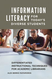 cover of the book Information Literacy for Today's Diverse Students: Differentiated Instructional Techniques for Academic Librarians