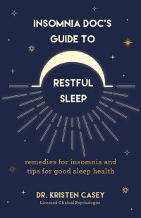 cover of the book Insomnia Doc's Guide to Restful Sleep