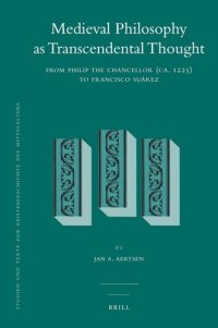 cover of the book Medieval Philosophy As Transcendental Thought Since Philip The Chancellor (Ca. 1225) To Francisco Suarez