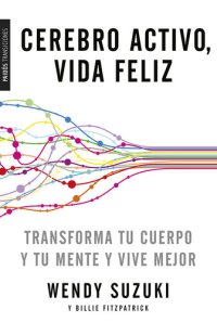 cover of the book Cerebro activo, vida feliz