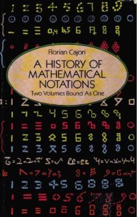 cover of the book A HISTORY OF MATHEMATICAL NOTATIONS