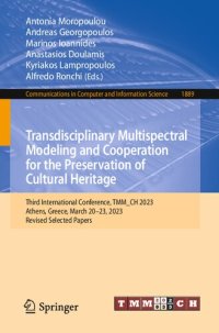 cover of the book Transdisciplinary Multispectral Modeling and Cooperation for the Preservation of Cultural Heritage: Third International Conference, TMM_CH 2023 Athens, Greece, March 20–23, 2023 Revised Selected Papers