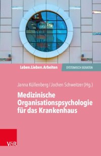 cover of the book Medizinische Organisationspsychologie für das Krankenhaus: Systemische Beratung in einem fordernden Umfeld