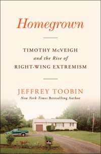 cover of the book Homegrown : Timothy McVeigh and the Rise of Right-Wing Extremism