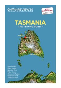 cover of the book Griffith Review 39 - Tasmania: The Tipping Point