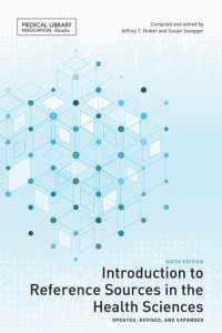 cover of the book Introduction to Reference Sources in the Health Sciences, Sixth Edition