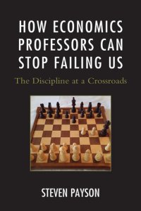 cover of the book How Economics Professors Can Stop Failing Us