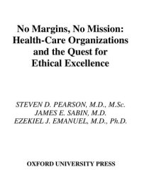 cover of the book Steven D Pearson James Sabin Ezekiel J Emanuel No Margin No Mission Health Care Organizations And The Quest For Ethical Excellence 2003