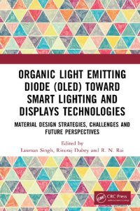 cover of the book Organic Light Emitting Diode (OLED) Toward Smart Lighting and Displays Technologies: Material Design Strategies, Challenges and Future Perspectives