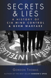 cover of the book Secrets & Lies: A History of CIA Mind Control & germ Warfare