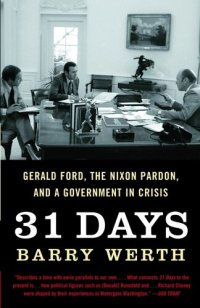 cover of the book 31 Days: Gerald Ford, the Nixon Pardon and a Government in Crisis