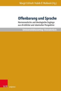 cover of the book Offenbarung und Sprache: Hermeneutische und theologische Zugänge aus christlicher und islamischer Perspektive