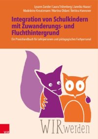 cover of the book WIRwerden: Integration von Schulkindern mit Zuwanderungs- und Fluchthintergrund: Ein Praxishandbuch für Lehrpersonen und pädagogisches Fachpersonal