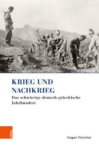 cover of the book Krieg und Nachkrieg: Das schwierige deutsch-griechische Jahrhundert