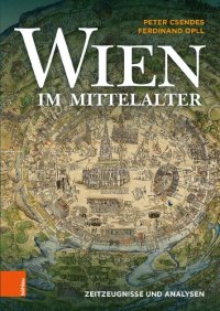 cover of the book Wien im Mittelalter: Zeitzeugnisse und Analysen