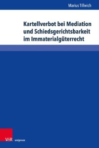 cover of the book Kartellverbot bei Mediation und Schiedsgerichtsbarkeit im Immaterialgüterrecht