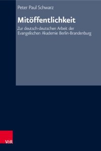 cover of the book Mitöffentlichkeit: Zur deutsch-deutschen Arbeit der Evangelischen Akademie Berlin-Brandenburg