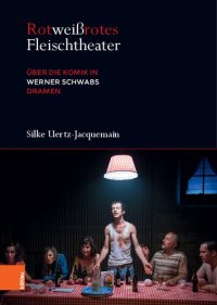 cover of the book Rotweißrotes Fleischtheater: Über die Komik in Werner Schwabs Dramen