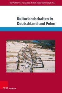 cover of the book Kulturlandschaften in Deutschland und Polen: Akteure und Modi ihrer Konstruktion und Narration