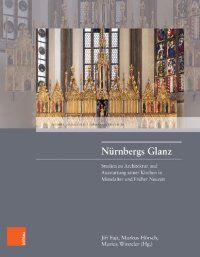 cover of the book Nürnbergs Glanz: Studien zu Architektur und Ausstattung seiner Kirchen in Mittelalter und Früher Neuzeit