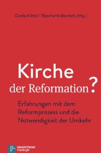 cover of the book Kirche der Reformation?: Erfahrungen mit dem Reformprozess und die Notwendigkeit der Umkehr