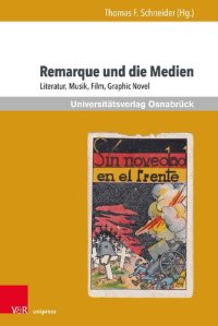 cover of the book Remarque und die Medien: Literatur, Musik, Film, Graphic Novel