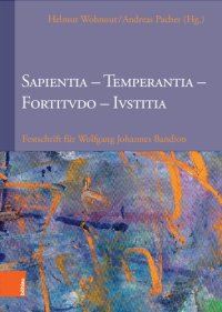 cover of the book Sapientia, Temperantia, Fortitvdo, Ivstitia: Festschrift für Wolfgang Johannes Bandion