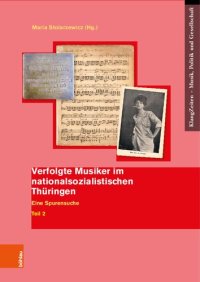 cover of the book Verfolgte Musiker im nationalsozialistischen Thüringen: Eine Spurensuche. Teil 2