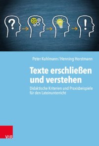 cover of the book Texte erschließen und verstehen: Didaktische Kriterien und Praxisbeispiele für den Lateinunterricht