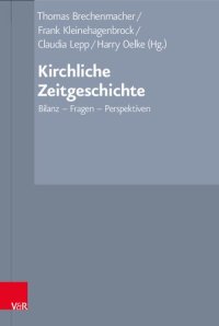 cover of the book Kirchliche Zeitgeschichte: Bilanz – Fragen – Perspektiven