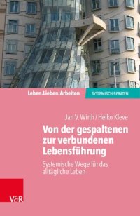 cover of the book Von der gespaltenen zur verbundenen Lebensführung: Systemische Wege für das alltägliche Leben