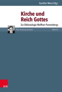 cover of the book Kirche und Reich Gottes: Zur Ekklesiologie Wolfhart Pannenbergs