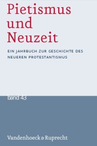 cover of the book Pietismus und Neuzeit Band 43 – 2017: Ein Jahrbuch zur Geschichte des neueren Protestantismus