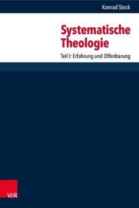 cover of the book Systematische Theologie: Teil I: Erfahrung und Offenbarung