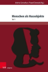 cover of the book Menschen als Hassobjekte: Interdisziplinäre Verhandlungen eines destruktiven Phänomens, Teil 1